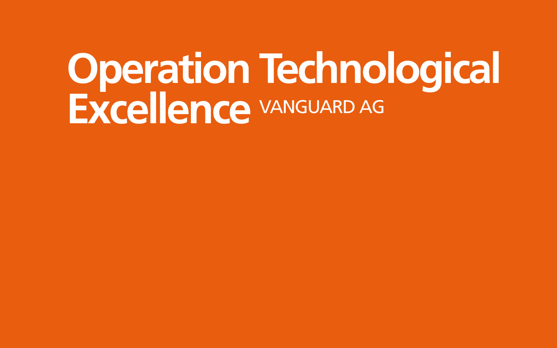 Vanguard – Operation Technological Excellence